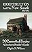 Reconstruction and the New South, 1865-1913: 50 Essential Books (Southern Reader's Guide) by Clyde N. Wilson