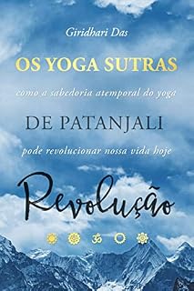 Livro Yoga Sutras de Patanjali Revolução: Como a Sabedoria Atemporal do Yoga Pode Revolucionar Nossa Vida Hoje