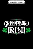 Composition Notebook: Greensboro Irish St Patricks Day Gift  Journal/Notebook Blank Lined Ruled 6x9 100 Pages
