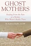 Image de Ghost Mothers: Healing From the Pain of a Mother Who Wasn't Really There