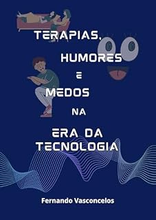 Livro Terapias, Humores e Medos na Era da Tecnologia