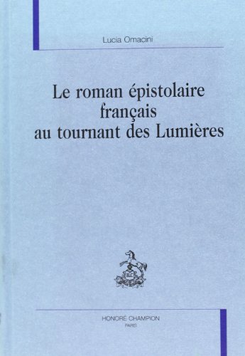 Le  roman épistolaire français au tournant des Lumières