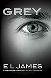 Grey: Fifty Shades of Grey as Told by Christian (Fifty Shades of Grey Series)
