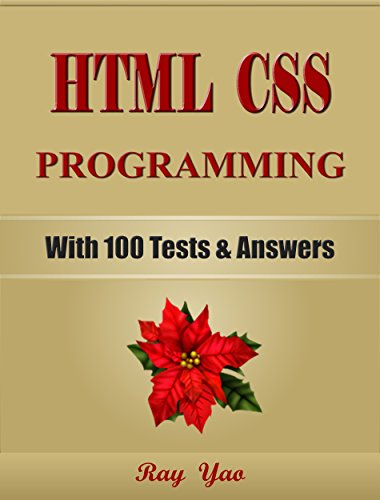 HTML: CSS Programming, For Beginners, Learn Coding Fast! (With 100 Tests & Answers) Crash Course, Quick Start Guide, Tutorial Book with Hands-On Projects, In Easy Steps! An Ultimate Beginner's Guide!