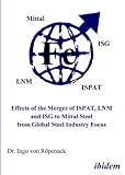 Image de Effects of the Merger of ISPAT, LNM and ISG to Mittal Steel from Global Steel Industry Focus