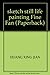 sketch still life painting Fine Fan (Paperback) by 