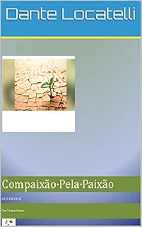 Livro Compaixão Pela Paixão (Vendedor de Balões Livro 10)