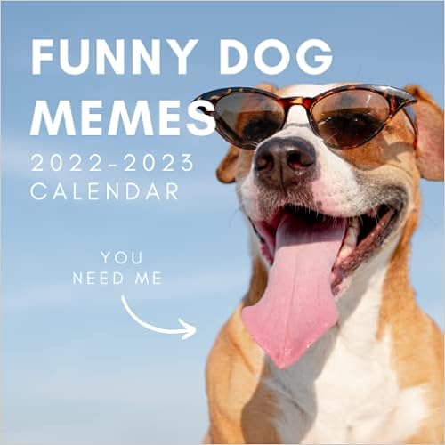 2023 Weekly Meme Calendar Funny Dog Memes 2022 - 2023 Calendar: January 2022 To June 2023 | Puppy  Cute Dog Photo Mini Calendar 2022/2023 | 8.5" X 8.5" | Month To View | 18  ... Dog