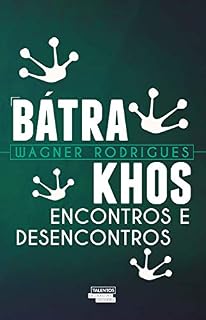 Livro Bátrakhos – Encontros e desencontros