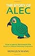 The Story of Alec: How a parrot discovered the keys to a lifetime embracing congruence
