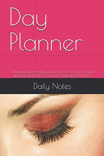 day planner the daily planner dairy queen for doctor nurses and general people to do priorities and appointments sarki makar bahadur 9798631331044 amazon com books