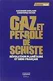 Gaz et pétrole de schiste : Révolution planétaire et déni français by 