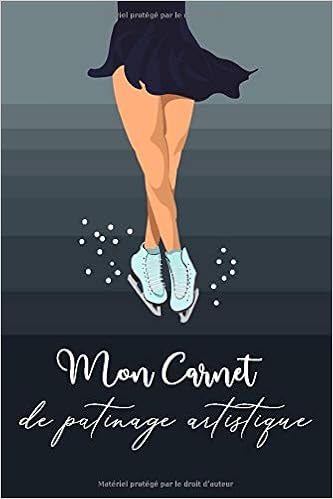 Mon Carnet De Patinage Artistique Carnet De Notes Pour Patinage Artistique Ecrivez Vos Notes Et Dessinez Vos Figures Cahier Avec Lignes Et Espace Patin A Glace 1 Pages