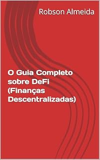 Livro O Guia Completo sobre DeFi (Finanças Descentralizadas)