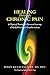 Healing Through Chronic Pain: A physical therapist's personal journey of body/mind/spirit transforma by Mary Ruth Velicki, Colleen Sell