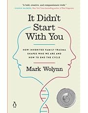 It Didn't Start with You: How Inherited Family Trauma Shapes Who We Are and How to End the Cycle