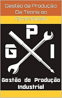 Livro Gestão da Produção: Da Teoria ao Aprendizado