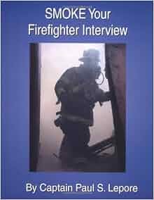 Smoke Your Firefighter Interview Paul S Lepore
