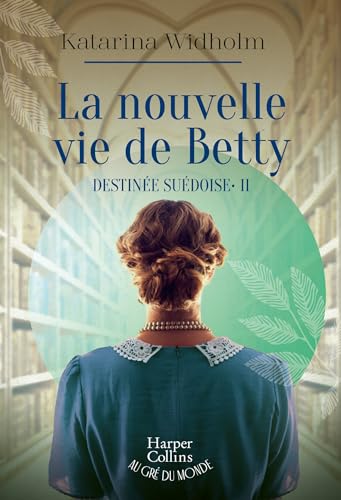Destinée suédoise 02: La nouvelle vie de Betty