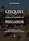 Livro Ezequiel: A Bíblia de Sermões do Pregador: Esboços Bíblicos Para Pregação Expositiva e Estudos Bíblicos (Profetas Maiores: Esboços Bíblicos, Sermões Expositivos e Estudos Bíblicos)