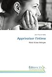 Image de Apprivoiser l'intime: Récit d'une thérapie (French Edition)
