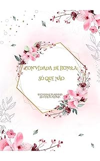 Livro CONVIDADA DE HONRA; SÓ QUE NÃO