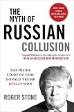 The Myth of Russian Collusion: The Inside Story of How Donald Trump REALLY Won