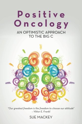 Positive Oncology by Sue Mackey