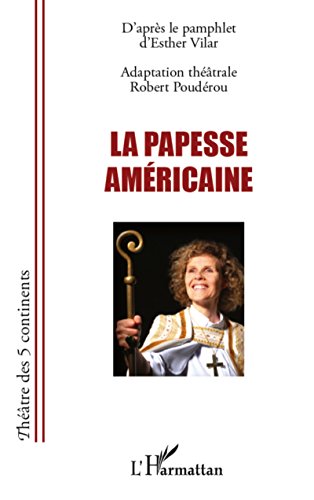 La papesse américaine: D'après le pamphlet d'Esther Vilar (French Edition)