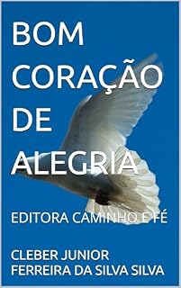 Livro BOM CORAÇÃO DE ALEGRIA : EDITORA CAMINHO E FÉ