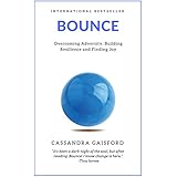 Bounce: Overcoming Adversity, Building Resilience, and Finding Joy