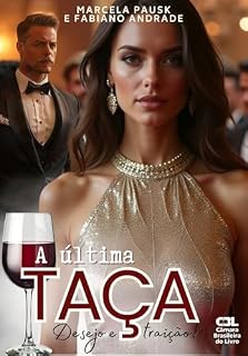 Livro A ÚLTIMA TAÇA: DESEJO E TRAIÇÃO
