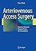 Arteriovenous Access Surgery: Ensuring Adequate Vascular Access for Hemodialysis