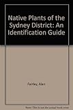 Front cover for the book Native Plants of the Sydney District: An Identification Guide by Alan Fairley