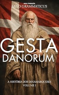 Livro Gesta Danorum: A História dos Dinamarqueses (Livro I - X)