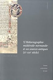 L' historiographie médiévale normande et ses sources antiques