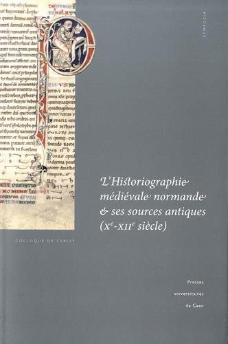 L' historiographie médiévale normande et ses sources antiques