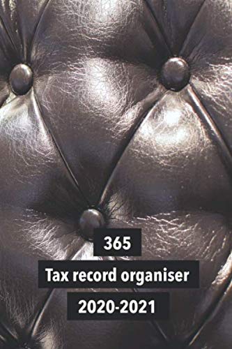 365 tax record organiser 2020-2021: The compact monthly organisational ledger for the self employed and small business to plan goals, record receipts, ... profit and loss - Brown chesterfield cover