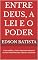 Livro ENTRE DEUS, A LEI E O PODER: O que a Bíblia, a Torá e Maquiavel realmente ensinam sobre liberdade, riqueza e autoridade