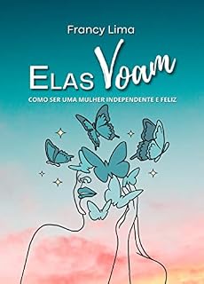 Livro Elas voam: Como ser uma mulher independente e feliz
