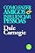 Livro Como fazer amigos e influenciar pessoas: Traduzido do original de Dale Carnegie. Com prefácio de Lowell Thomas (Edição Definitiva) [Exclusividade Amazon]