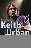 Fortunate Son: The Unlikely Rise Of Keith Urban by Jeff Apter