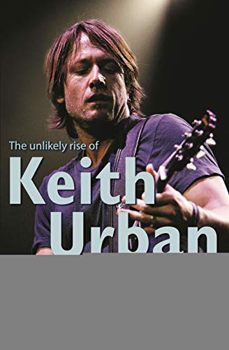 Fortunate Son: The Unlikely Rise Of Keith Urban by Jeff Apter