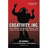 Creativity, Inc.: Overcoming the Unseen Forces That Stand in the Way of True Inspiration