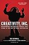 Creativity, Inc.: Overcoming the Unseen Forces That Stand in the Way of True Inspiration