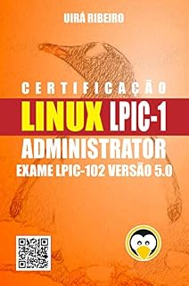 Livro Certificação Linux Lpic 102: Guia Para o Exame LPIC-102 – Versão Revisada e Atualizada