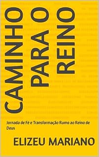 Livro Caminho para o Reino: Jornada de Fé e Transformação Rumo ao Reino de Deus