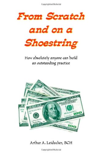 Download From Scratch and On A Shoestring: How absolutely anyone can build an outstanding practice Download From Scratch and On A Shoestring: How absolutely anyone can build an outstanding practice