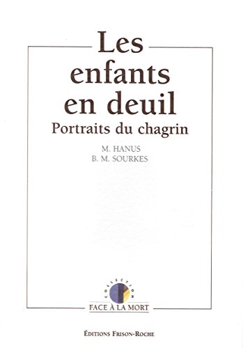 Les enfants en deuil: Portraits du chagrin (Collection Face à la mort) (French Edition) by Michel Hanus (Paperback)