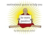 Motivational Quotes to Help You Be More Positive by